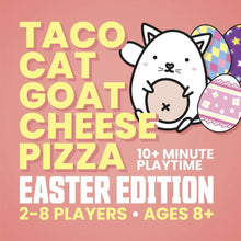 Load image into Gallery viewer, Taco Cat Goat Cheese Pizza Easter Edition Card Game