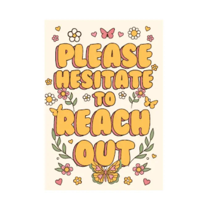 Please Hesitate to Reach Out Magnet