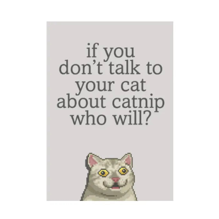 If You Don't Talk to Your Cat About Catnip Who Will Magnet