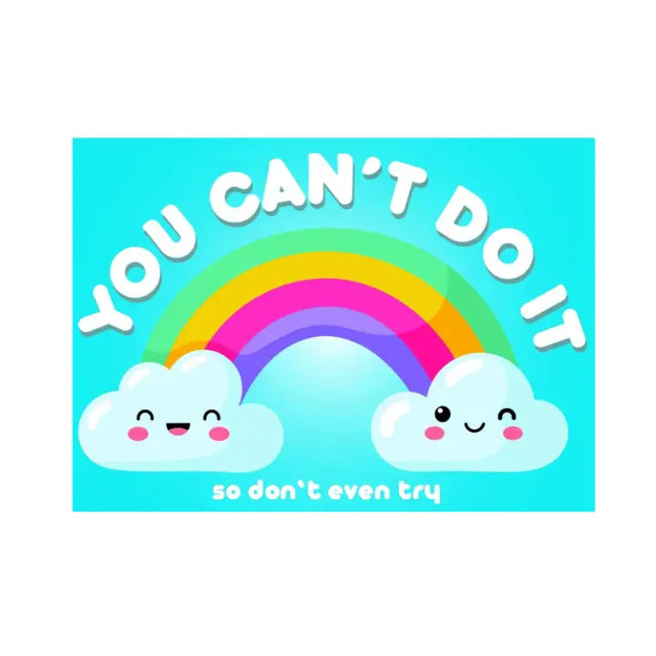 You Can't Do It, So Don't Even Try Happy Clouds Magnet