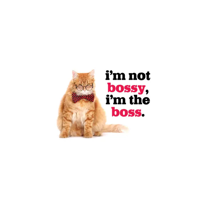 I'm Not Bossy, I'm the Boss Cat Magnet