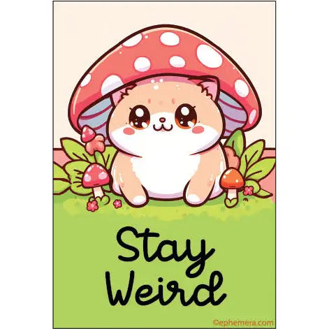 Stay Weird Magnet