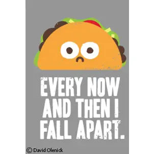 Taco Every Now and Then I Fall Apart Magnet