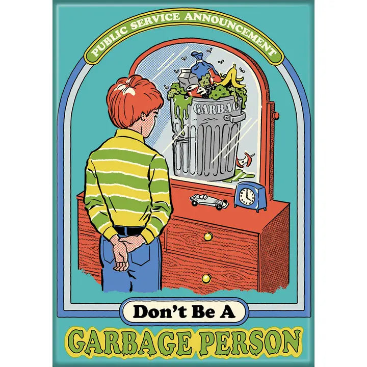 Steven Rhodes Don't Be a Garbage Person Public Service Announcement Series Magnet
