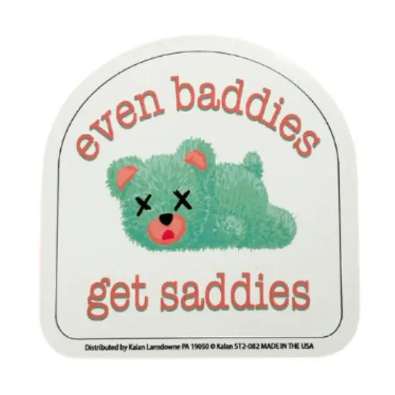 Even Baddies Get Saddies Sticker