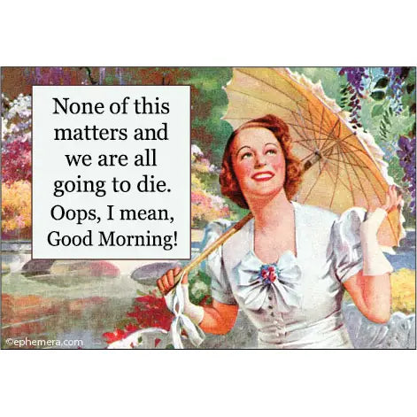None of this Matters Magnet