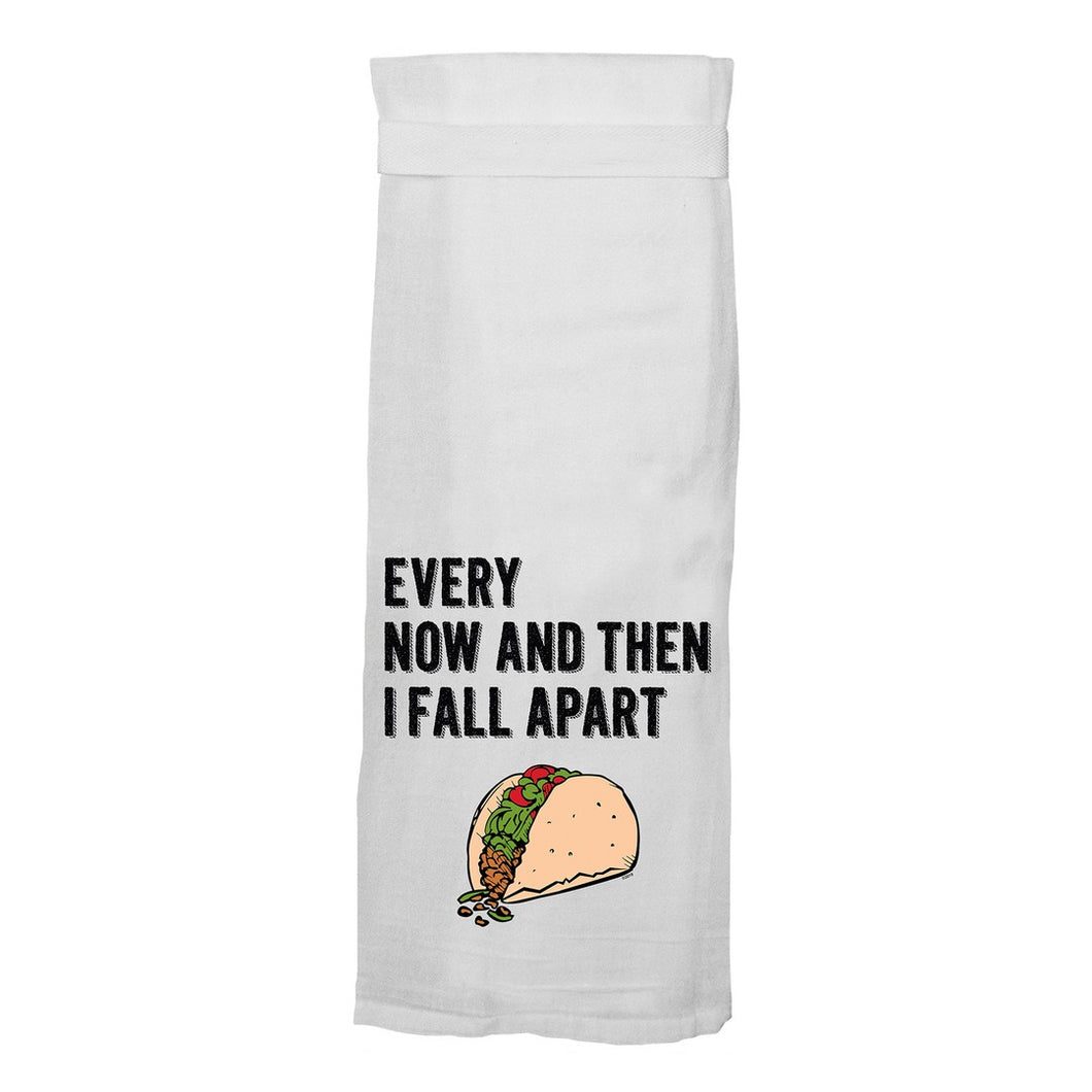 Every Now and Then I Fall Apart Taco Kitchen Towel