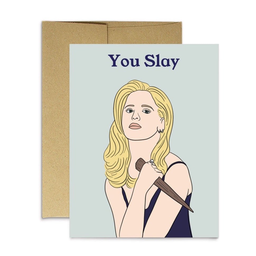 Buffy the Vampire Slayer You Slay Blank Inside Greeting Card