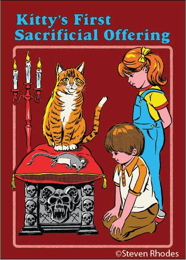 Steven Rhodes Kitty's First Sacrifical Offering Magnet